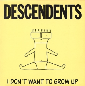 I Don't Want To Grow Up by Descendents