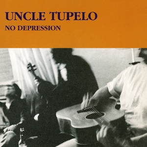 No Depression by Uncle Tupelo