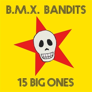 15 Big Ones by Bmx Bandits