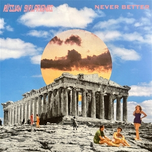 Never Better by Russian Girlfriends