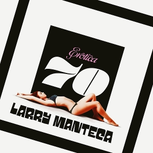 Erotica 70 by Manteca, Larry