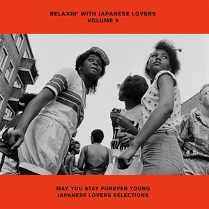 Relaxin' With Japanese Lovers Volume 9 May You Stay Forever Young Japanese Lovers Selections by V/A