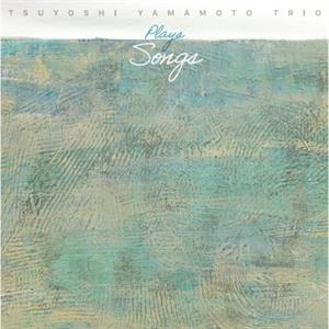 Plays Songs by Tsuyoshi Yamamoto Trio