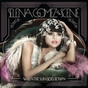 When the Sun Goes Down by Selena Gomez & the...