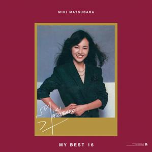 Miki Matsubara Ga Erabu My Best 16 by Matsubara, Miki