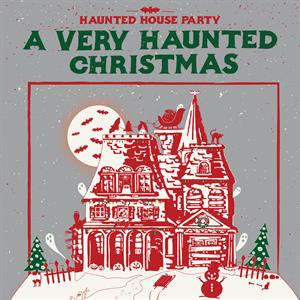 A Very Haunted Christmas by Haunted House Party