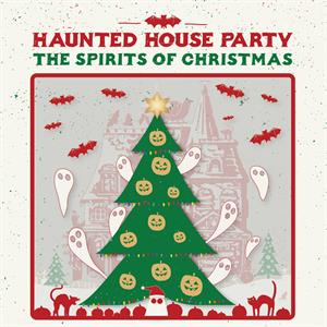 The Spirits of Christmas by Haunted House Party
