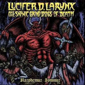 Blasphemous Dominus by Lucifer D. Larynx and ...