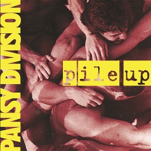 Pile Up by Pansy Division