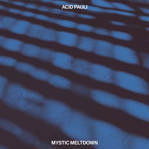 Mystic Meltdown by Pauli, Acid