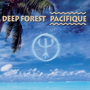 Pacifique by Deep Forest