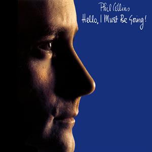 Hello, I Must Be Going by Collins, Phil