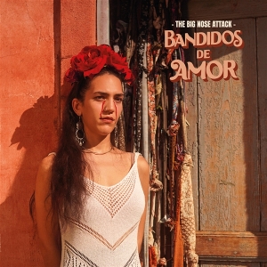 Bandidos De Amor by Big Nose Attack